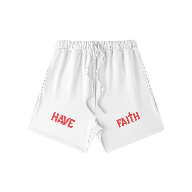 HAVE FAITH SWEATSHORTS